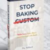 Stop baking custom