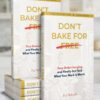 DON'T BAKE FOR FREE: Get Paid Your Worth - Book 1