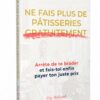 NE FAIS PLUS DE PÂTISSERIES GRATUITEMENT